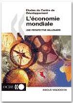 Études du centre de développement - l'économie mondiale, une perspective millénaire