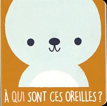 À qui sont ces oreilles ? : l'ours