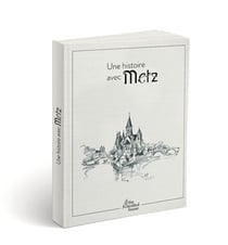 Une histoire avec metz - temple neuf