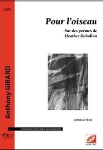 Pour l'oiseau - sur des poèmes de heather dohollau