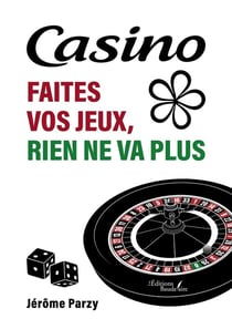 Casino : faites vos jeux, rien ne va plus