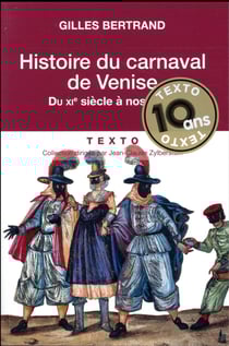 Histoire du carnaval de Venise - du XIe à nos jours