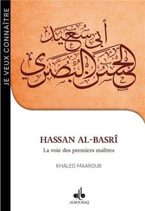 Hassan Al-Basrî - la voie des premiers maîtres