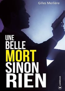 Une belle mort sinon rien - roman