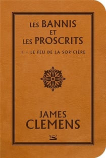 Les bannis et les proscrits Tome 1 : le feu de la sor'cière