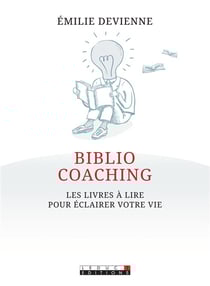 Biblio coaching - les livres à lire pour éclairer votre vie