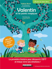 Valentin et les points magiques - la première histoire pour découvrir l'EFT et mieux vivre ses émotions !