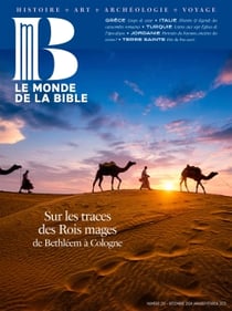 Le monde de la Bible n.251 : Sur les traces des Rois mages de Bethléem à Cologne