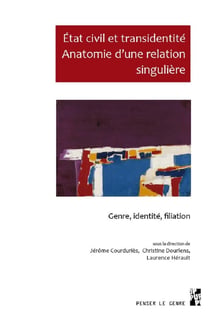 État civil et transidentité : anatomie d'une relation singulière - genre, identité, filiation