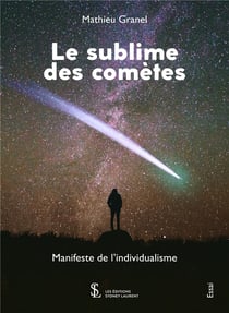 Le sublime des comètes - manifeste de l'individualisme