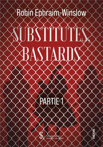 Substitutes, bastards  partie 1