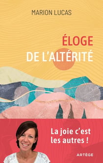 Éloge de l'altérité : La joie c'est les autres !