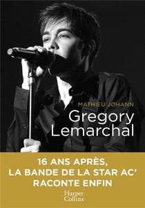 Gregory Lemarchal - 16 ans après, la bande de la Star Ac' raconte enfin