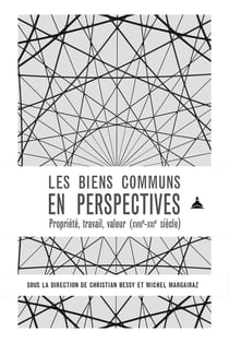 Les biens communs en perspectives : XVIIe-XXIe siècles
