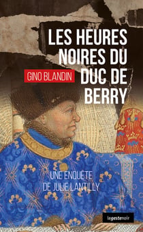 Les heures noires du duc de Berry