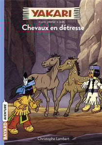 Yakari Tome 9 : chevaux en détresse