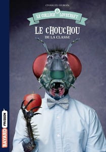Le collège Lovecraft Tome 3 : le chouchou de la classe