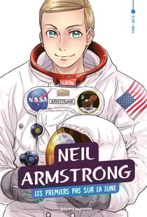 L'Histoire en manga : Le XXe siècle en manga Tome 5 : Neil Armstrong, les premiers pas sur la lune