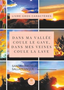 Dans ma vallée coule le gave, dans mes veines coule la lave - gros caractères