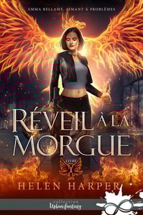 Emma Bellamy, aimant à problèmes Tome 1 : réveil à la morgue