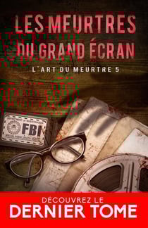 L'Art du meurtre Tome 5 : Les meurtres du grand écran