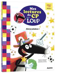 Mes lectures du CP avec Loup : abracadabra !