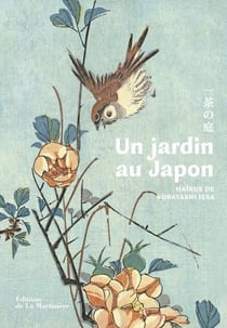 Un jardin au japon : Haikus de Kobayashi Issa