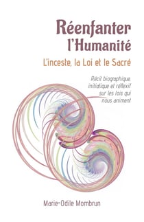Réenfanter l'Humanité : L'inceste, la Loi et le Sacré