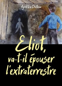 Eliot, va-t-il épouser l'extraterrestre