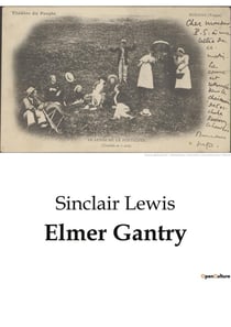 Elmer Gantry : The Struggles of Faith and transition in Early 20th Century America