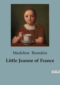 Little Jeanne of France : A Tale of Two Girls in Post-War France