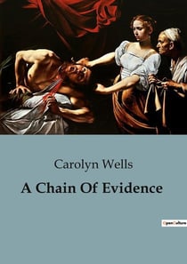 A Chain Of Evidence : Unraveling the Secrets of a New York Mystery