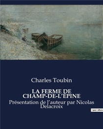 LA FERME DE CHAMP-DE-L'ÉPINE : Présentation de l'auteur par Nicolas Delacroix