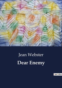 Dear Enemy : Navigating Challenges and Change in an Orphanage