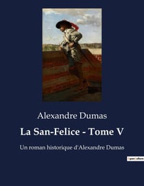 La San-Felice - Tome V : Les passions et les intrigues d'une Naples transition