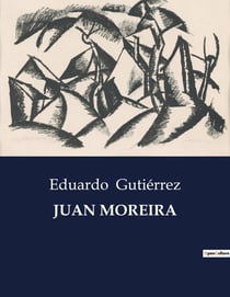 JUAN MOREIRA : Las aventuras juveniles de Mauricio en Los Sunchos