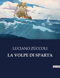 LA VOLPE DI SPARTA : Un amore tra le convenzioni sociali e le aspirazioni personali