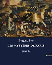 LES MYSTÈRES DE PARIS : Exploration des bas-fonds parisiens à travers les destins croisés de personnages marginaux.