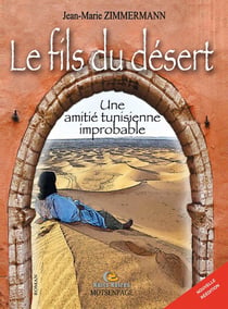 LE FILS DU DÉSERT : Une amitié tunisienne improbable