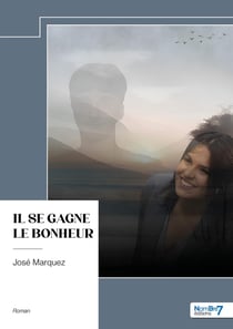 Il se gagne le bonheur