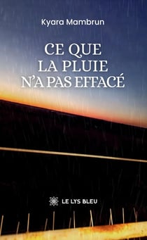 Ce que la pluie n'a pas effacé