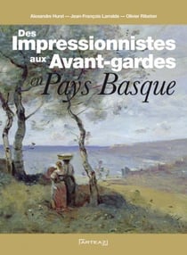 Des impressionnistes aux avant-gardes en pays basque