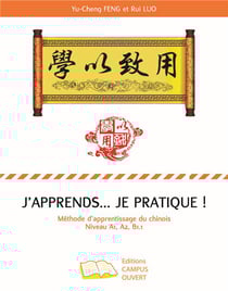 J'apprends... je pratique - méthode d'apprentissage du chinois niveau A1>A2>B1.1
