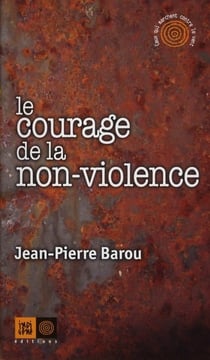 Avez-Vous Le Courage De La Non-Violence