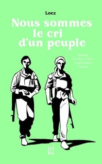 Nous sommes le cri d'un peuple : Histoire de Sêal et Arîn, combattantes kurdes