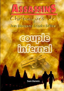 Assassins - chroniques de jess morgan & sandra bélize : couple infernal