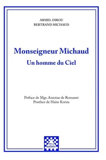 Monseigneur Michaud : Un homme du Ciel