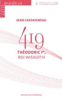 419 : théodoric 1er, roi wisigoth