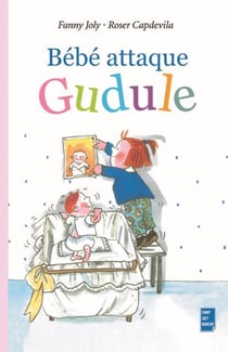 Bébé attaque Gudule