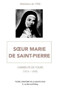 Soeur Marie de Saint-Pierre : Carmélite de Tours (1816-1848)